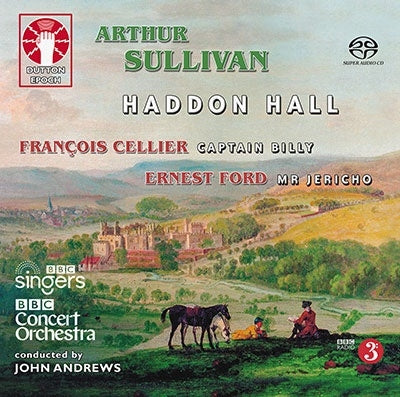 Andrews,John - Arthur Sullivan: Haddon Hall; Ernest Ford: Mr Jericho; Francois Cellier: Captain Billy - Import 2 SACD Hybrid