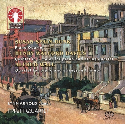 Tippett Quartet - Henry Walford Davies: Quintet In G Major; Alfred M Wall: Quartet For Piano And Strings; Susan Spain-Dunk: Piano Quartet - Import SACD Hybrid