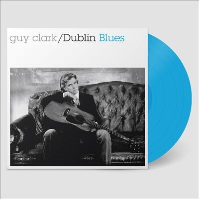 Guy Clark - Dublin Blues (30Th Anniversary Edition) - Import Blue Vinyl LP Record