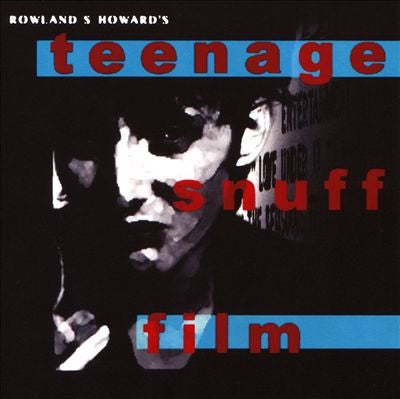Rowland Howard - Teenage Snuff Film - Import CD
