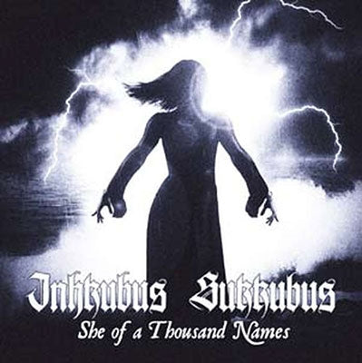 Inkubus Sukkubus - She Of A Thousand Names - Import CD