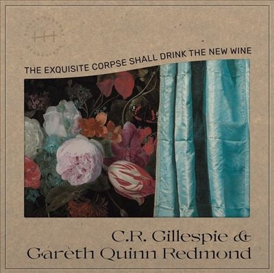 C.R. Gillespie 、 Gareth Quinn Redmond - The Exquisite Corpse Shall Drink the New Wine - Import Vinyl LP Record