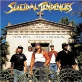 Suicidal Tendencies - How Will I Laugh Tomorrow - Import CD