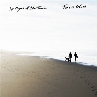 Six Organs Of Admittance - Time Is Glass - Import CD