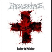 Haemorrhage - Apology for Pathology - Import CD