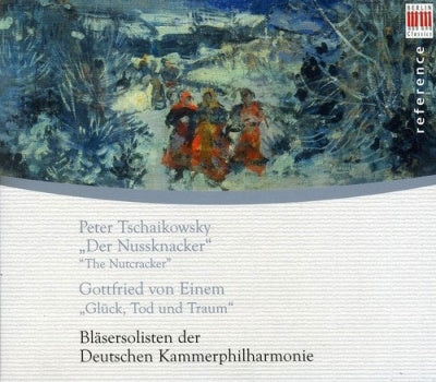 BLAESERSOLISTENDER DEUTSCHEN - Tchaikovsky: Nutcracker, Einem: Tod und Traum / Blaesersolistender Deutschen - Import CD