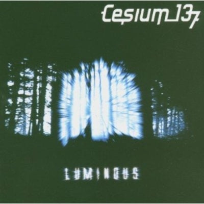 Cesium_137 - Luminous - Import CD