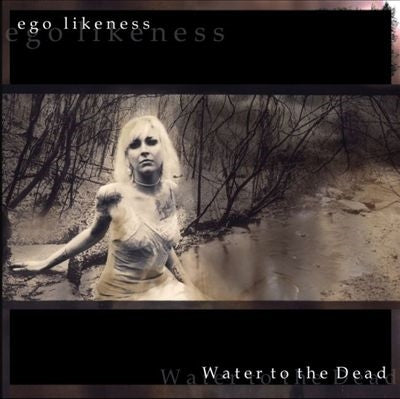 Ego Likeness - Water to the Dead - Import CD