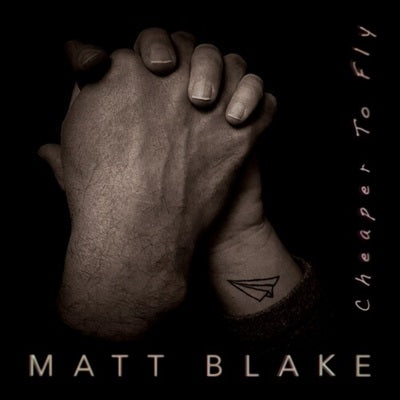 Matt Blake - Cheaper to Fly - Import CD