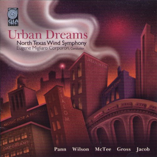 PANN / WILSON / MCTEE / GROSS - Urban Dreams -C.Pann, D.Wilson, C.McTee, M.Gross, etc / Eugene M. Corporon(cond), North Texas Wind Symphony - Import CD