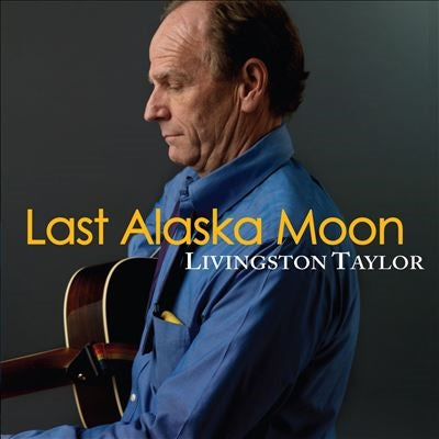 Livingston Taylor - Last Alaska Moon - Import CD