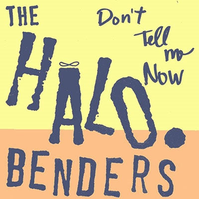 The Halo Benders - Don't Tell Me Now - Import Vinyl LP Record Limited Edition