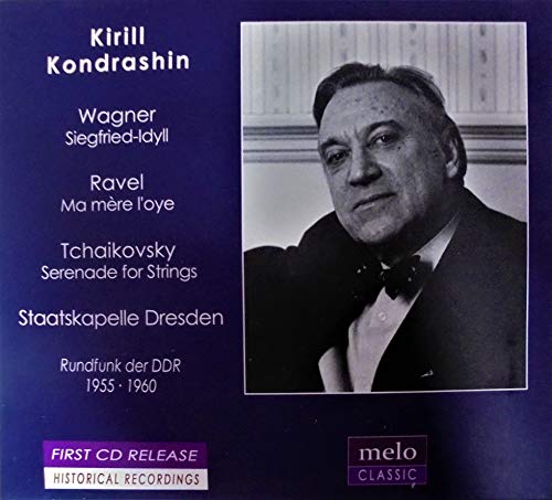 Kirill Kondrashin, Staatskapelle Dresden. - Kirill Kondrashin conducts Wagner, Ravel and Tchaikovsky - Import CD