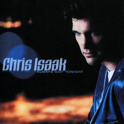 Chris Isaak - Always Got Tonight - Import CD