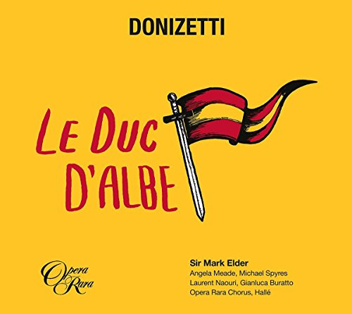 Donizetti (1797-1848) - Le Duc d'Albe -Act 1&2 : Elder / Halle Orchestra & Choir, Naouri, A.Meade, Spyres, Stout, etc (2015 Stereo)(2CD) - Import 2 CD