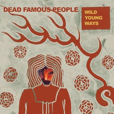 Dead Famous People - Wild Young Ways - Import CD