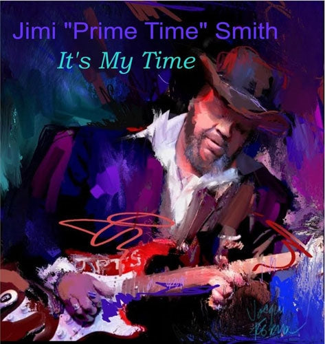Jimi "Prime Time" Smith - It'S My Time - Import CD