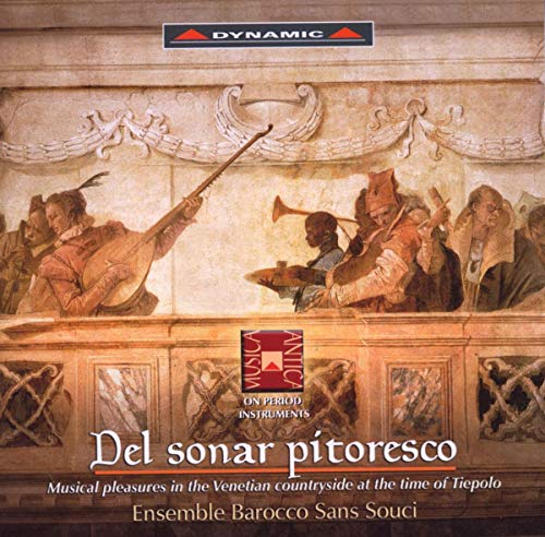 VARIOUS ARTISTS - Del Sonar Pitoresco - Musical Pleasures in the Venetian Coutryside at the Time of Tiepolo: A.Lotti, G.B.Platti, Vivaldi, etc / Ensemble Barocco Sans Souci - Import CD