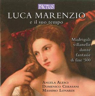 Alesci / Verasani / Lonardi - Luca Marenzio e il suo tempo - Import CD
