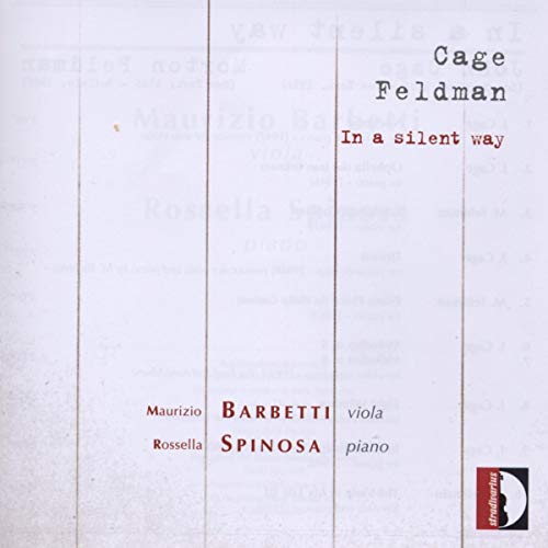 CAGE,JOHN - In a Silent Way. Cage, Feldman: Music for Viola & Piano / Maurizio Barbetti, Rossella Spinosa - Import CD