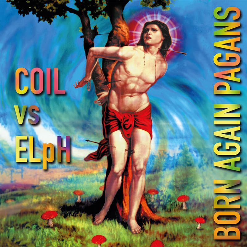 Coil Vs Elph - Born Again Pagans (30Th - Anniversary Extended Edition) - Import 2 CD