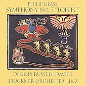 Dennis Russell Davies - Philip Glass: Symphony No.7 "Toltec" / Dennis Russell Davies, Bruckner Orchestra Linz - Import CD