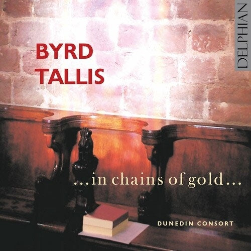 Dunedin Consort - Byrd & Tallis: ...In Chains Of Gold... - Import CD