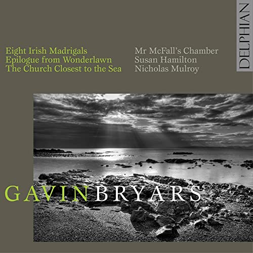 Mr. Mcfall'S Chamber - Gavin Bryars: Epilogue From Wonderlawn; Eight Irish Madrigals; The Church Closest To The Sea - Import CD