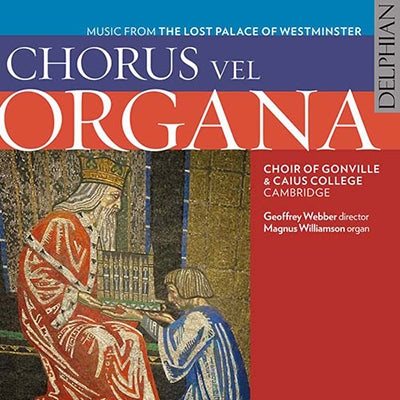 Cornysh / Choir Of Gonville / Webber - Chorus Vel Organa-From The Lost Palace Of Westminster: G.Webber / Gonville & Caius College Cho - Import CD