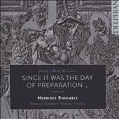 Macmillan, J. - Macmillan, James (1959-) Since It Was The Day Of Preparation: Sherratt(B)Hebrides Ensemble Synergy Vocals - Import CD