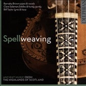 Campbell, C. - Spellweaving-Ancient Music From The Highlands Of Scotland: B.Brown Salaman B.Taylor - Import CD