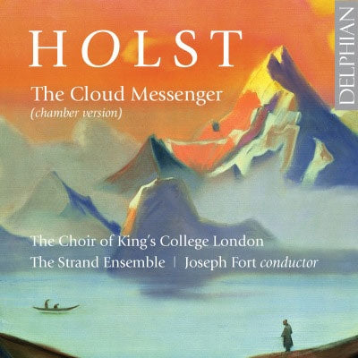 The Choir of King's College London | Joseph Fort - Holst: The Cloud Messenger (Chamber Version) - Import CD