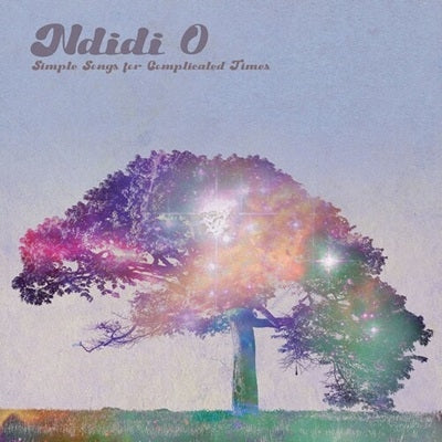 Ndidi O - Simple Songs for Complicated Times - Import CD