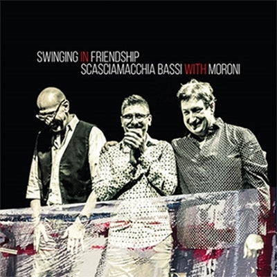 Giovanni Scasciamacchia、Giuseppe Bassi、Dado Moroni - Swinging In Friendship - Import CD