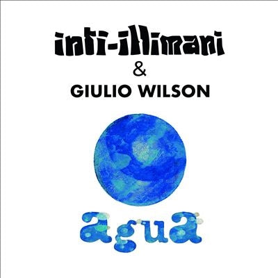 Inti-Illimani 、 Giulio Wilson - Agua<Transparent Blue Vinyl> - Import 180g LP Record Limited Edition