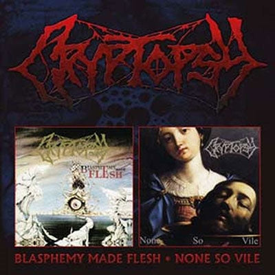 Cryptopsy - Blasphemy Made Flesh/None So Vile - Import 2 CD