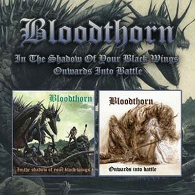 Bloodthorn - In The Shadow Of Your Black Wings / Onwards Into Battle - Import 2 CD