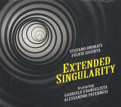 Stefano Onorati 、 Fulvio Sigurta - Extended Singularity - Import CD