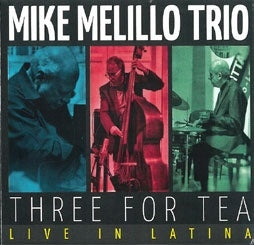 Mike Melillo Trio - Three For Tea-Live In Latina - Import CD
