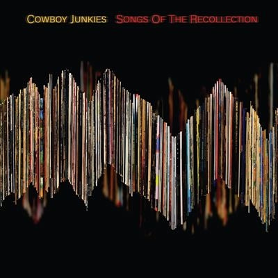 Cowboy Junkies - Songs of the Recollection - Import Vinyl LP Record