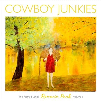 Cowboy Junkies - Renmin Park: The Nomad Series, Vol. 1 - Import CD