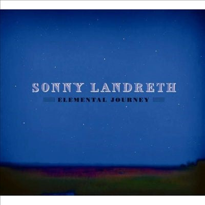 Sonny Landreth - Elemental Journey - Import CD