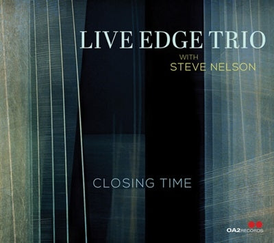 Live Edge Trio - Closing Time: Live Edge Trio With Steve Nelson - Import CD