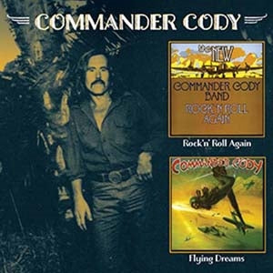 Commander Cody - Rock 'N' Roll Again/Flying Dreams - Import CD