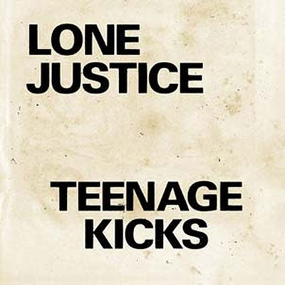 Lone Justice - Teenage Kicks - Import Vinyl 7inch Record
