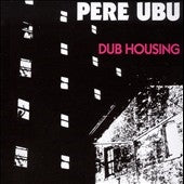 Pere Ubu - Dub Housing - Import Vinyl LP Record