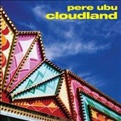 Pere Ubu - Cloudland - Import Vinyl LP Record