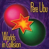 Pere Ubu - Worlds In Collision - Import Vinyl LP Record