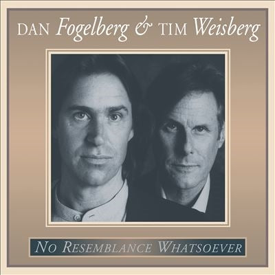 Dan Fogelberg 、 Tim Weisberg - No Resemblance Whatsoever - Import CD
