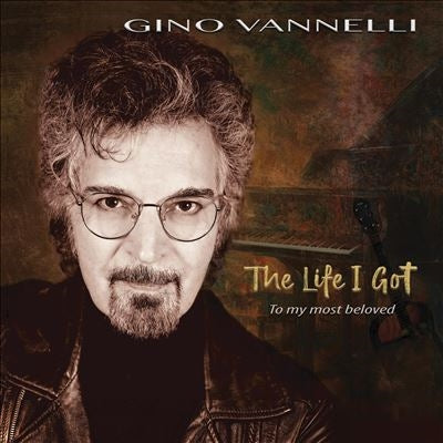 Gino Vannelli - The Life I Got (To My Most Beloved) - Import CD